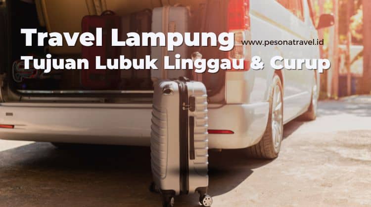 Travel dari Lampung ke Lubuk Linggau
