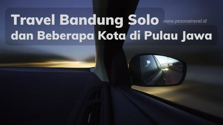 Travel Bandung Solo