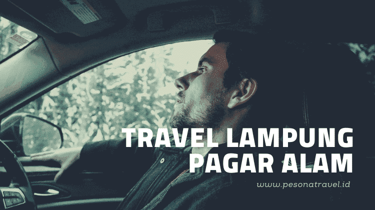 Travel dari Lampung ke Pagar Alam